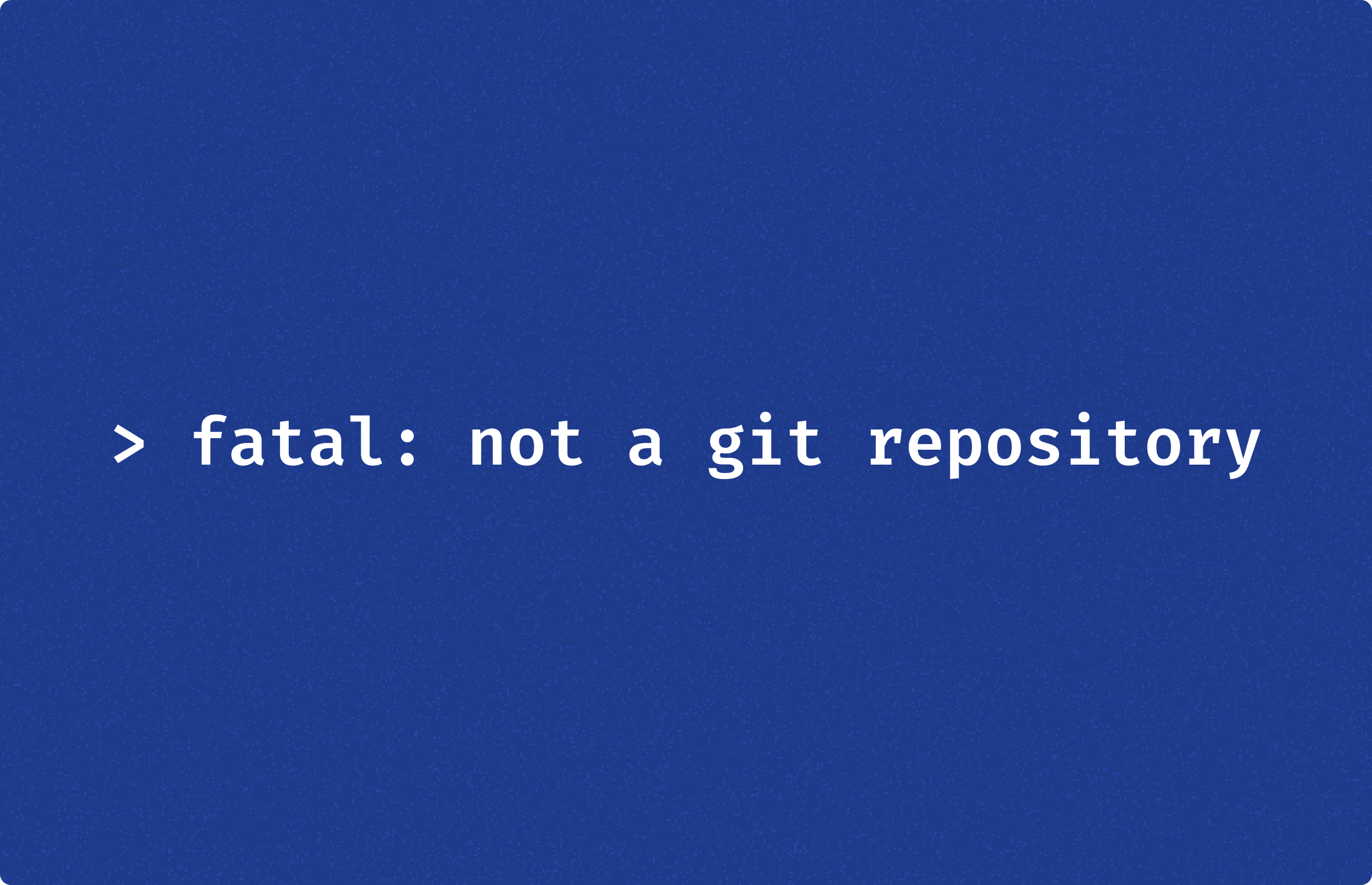 Resolving the "Fatal: Not a Git Repository" Error